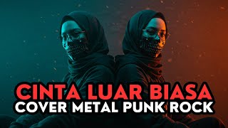 Download lagu Cinta Luar Biasa Cover Metal Punk Rock mp3