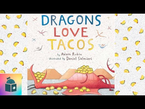 🐲🌮Dragons Love Tacos - Read Aloud - Adam Rubin