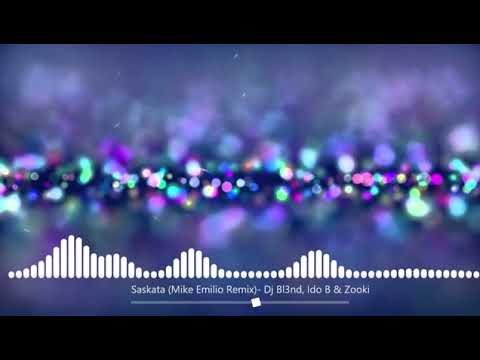 Saskata   (Mike Emilio Remix) Dj Bl3nd,Ido B,Zooki