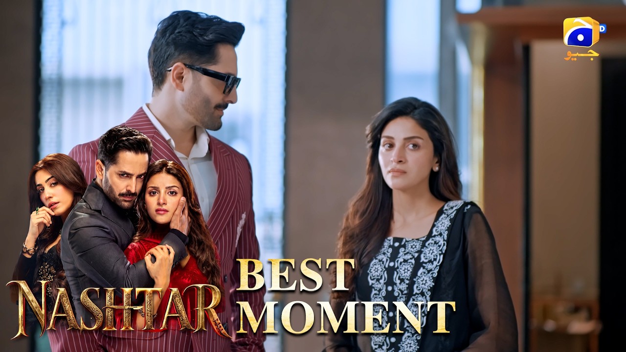 Nashtar Episode 19 | 𝐁𝐞𝐬𝐭 𝐌𝐨𝐦𝐞𝐧𝐭 𝟎𝟐 | Danish Taimoor - Anmol Baloch | Har Pal Geo