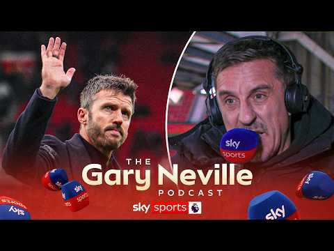 Gary Neville discusses Michael Carrick’s Man Utd's future 😳 | The Gary Neville Podcast