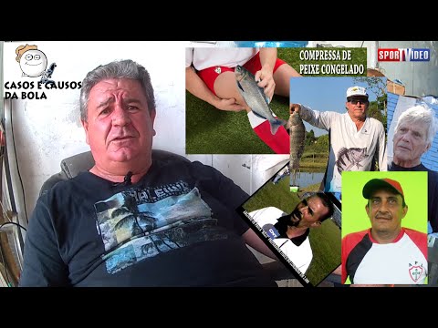 CASOS E CAUSOS DA BOLA - JOGADOREM FAZIAM COMPRESSA COM PEIXE CONGELADO.