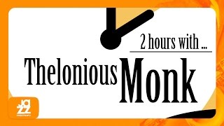 2 Hours With Thelonious Monk (Caravan, Sophisticated Lady, Blue Monk and more!)