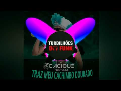 Mc Índio Cacique Ventania - Cachimbo dourado (Dj Caniball o Mago)