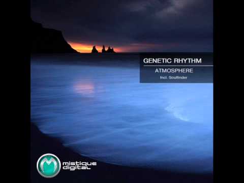 Genetic Rhythm - Atmosphere (Soulfinder's Atmospheric Mix) - Mistique Digital