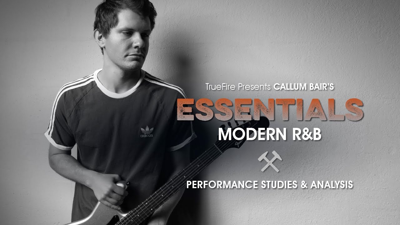 Callum Bair's | Essentials: Modern R&B | Introduction | TrueFire - YouTube