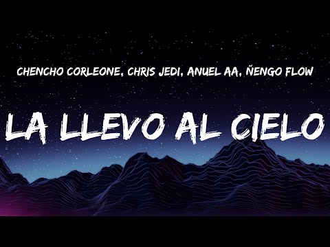 Chencho Corleone, Chris Jedi, Anuel AA , Ñengo Flow - La Llevo Al Cielo (Letra/Lyrics)