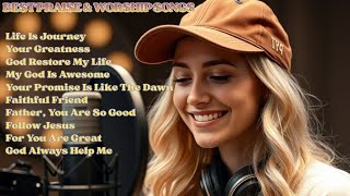 Life Is Journey || Best Praise & Worship Songs ||