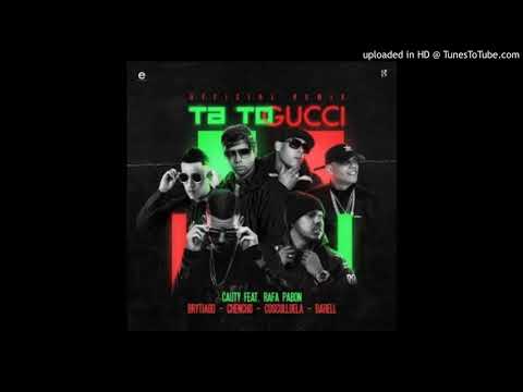 Cauty---Ta-To-Gucci-(Remix)-(feat.-Brytiago-Darell-Cosculluela-Rafa-Pabon-Chencho-Corleone)