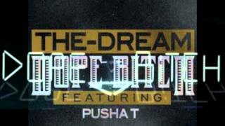 The Dream - Dope Bitch (feat. Pusha T) (leprost edit)