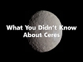 What You Didn T Know About Ceres
