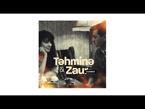 Vugarixx – Təhminə və Zaur
