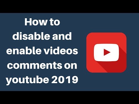 How to disable and enable videos comments on youtube 2019