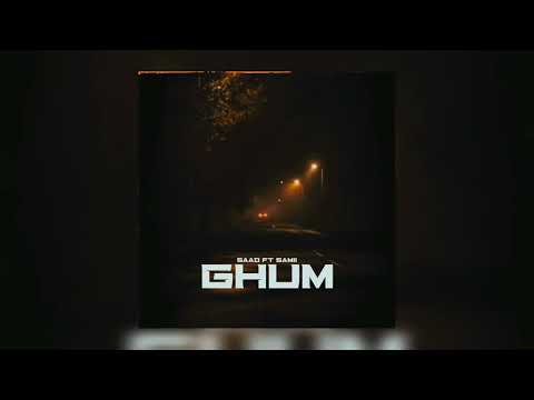 Ghum - Saad ft Samii