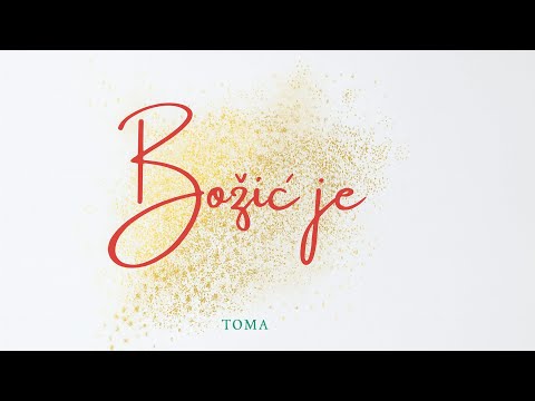 ToMa - Božić je (Official Lyric Video)