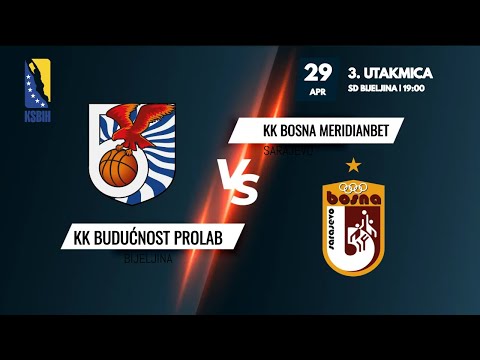 KK Budućnost Prolab vs KK Bosna Meridianbet - 3.utakmica - KSBIH - 2022/2023