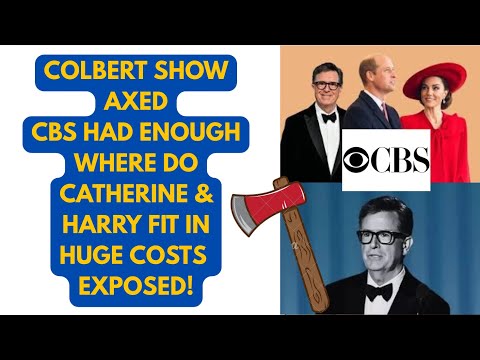 COLBERT SHOW AXED - CBS HAD ENOUGH BUT WHERE DO HARRY & CATHERINE FIT IN LATEST #colbert #royal 