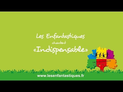 INDISPENSABLE - Les Enfantastiques