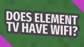 Does element TV have WiFi?