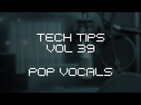 Tech Tips Volume 39 - Pop Vocals Special with Austin Hull - Introduction