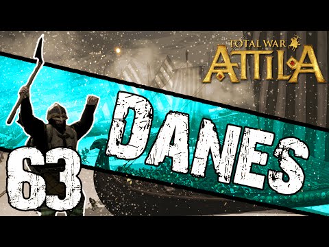 Total War: Attila - Danes Campaign #63 ~ Facing Attila!