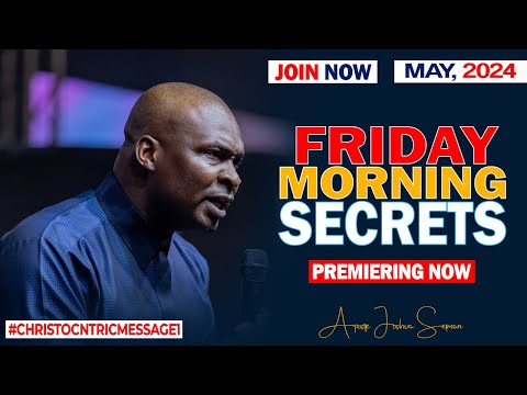 FRIDAY SECRETS, 9TH MAY 2024 - Apostle Joshua Selman Commanding Your Morning
