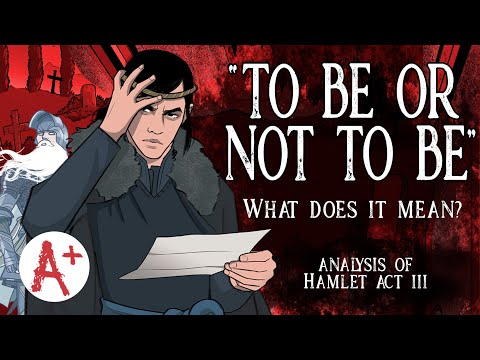 Why Did Hamlet Contemplate Death? - An Analysis of "To be, or not to be"