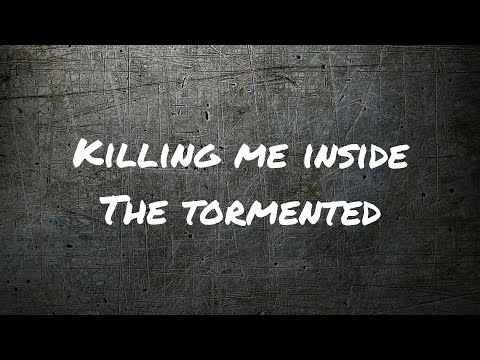 KILLING ME INSIDE - THE TORMENTED ( LYRIC )