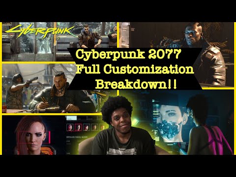 Cyberpunk 2077 Full Customization Breakdown!!