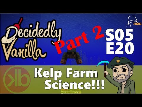 Decidedly Vanilla S05E20 Kelp Farm Science part 2!!!!