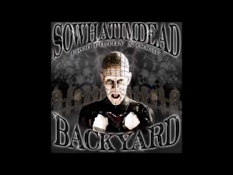SOWHATIMDEAD - Backyard [Prod. By F1LTHY & Oogie Mane]