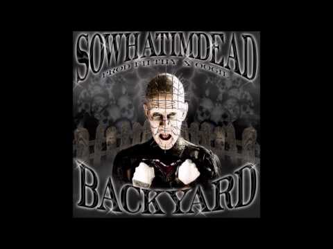 SOWHATIMDEAD - Backyard [Prod. By F1LTHY & Oogie Mane]