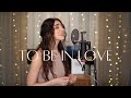To Be In Love - Genavieve Linkowski