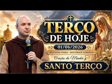 TERÇO DE HOJE - 01/06/2026 SEGUNDA-FEIRA - MISTÉRIOS GOZOSOS - Oração da Manhã 📿 SANTO TERÇO