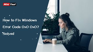 How to Fix Windows Error Code 0x0 0x0? Solved