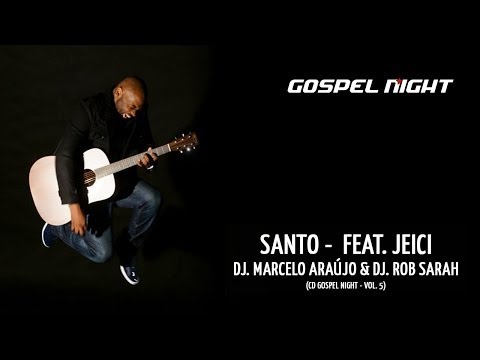 Santo - DJ. Marcelo Araujo & DJ. Rob Sarah - Feat. Jeici