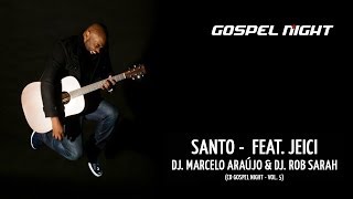 Santo - DJ. Marcelo Araujo & DJ. Rob Sarah - Feat. Jeici