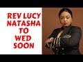 Prophecy | Rev Lucy Natasha Oracle to Wed soon #RevLucyNatasha
