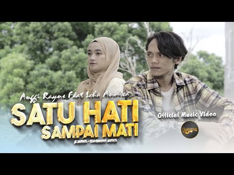 Anggi Rayns Ft. Zicha Anesha - Satu Hati Sampai Mati (Official Music Video)