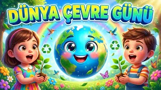🌍 Dünya Çevre Günü Şarkısı ♻️ | Çevreyi Sev 🌳 | Okul Öncesi Eğitici Ço