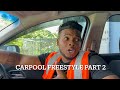 Carpool freestyle part 2