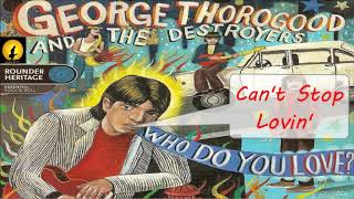 George Thorogood - Can&#39;t Stop Lovin&#39; (Kostas A~171)