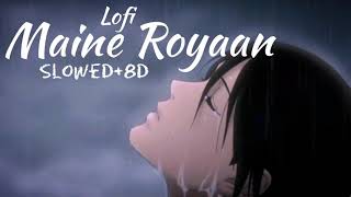 Download lagu Maine Royaan Lofi Remix (Slowed 8D) |Tanveer Evan | mp3