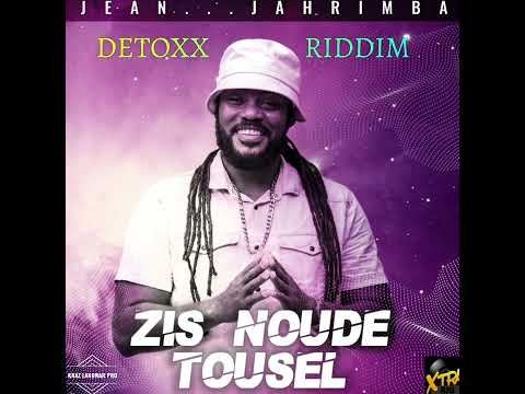 JEAN JAHRIMBA SINGLE  ZIS NOUDE TOUSEL ( DETOXX RIDDIM ) X.TRA BIG SOUND PROD @jahrimbamarimba8565