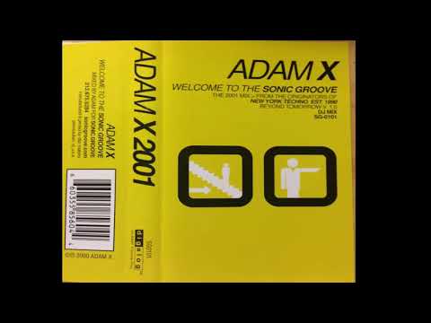 Adam X - Welcome to the Sonic Groove: The 2001 Mix