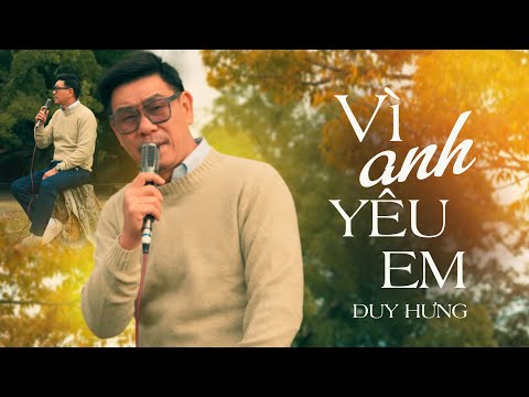 VÌ ANH YÊU EM - DUY HƯNG | Music Video || Từng giọt nước mắt giờ đây em khóc có làm được gì