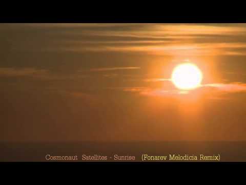 Cosmonaut Satellites - Sunrise (Fonarev Melodicia Remix)