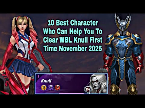 10 Best Character Who Can Help You To Clear WBL Knull First Time November 2025 - Marvel Future Fight