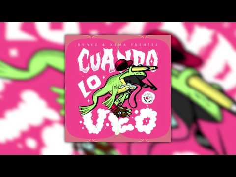BVNKZ & Xema Fuentes - Cuando lo veo