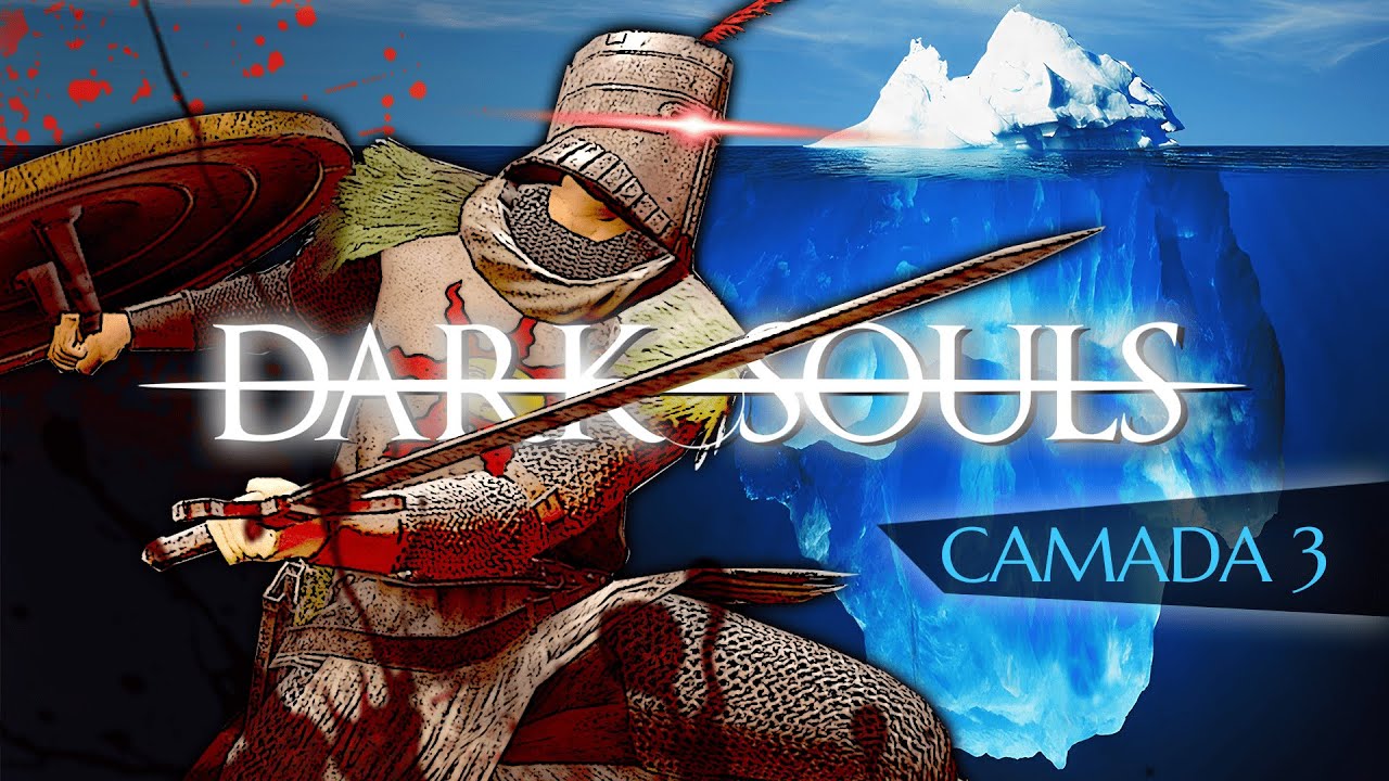 O ICEBERG DE DARK SOULS (3ª CAMADA)
